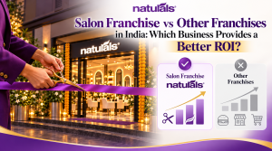 Salon Franchise vs Other Franchises in India: Which Business Provides a Better ROI?