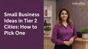 Small Business Ideas in Tier 2 Cities: How to Pick One